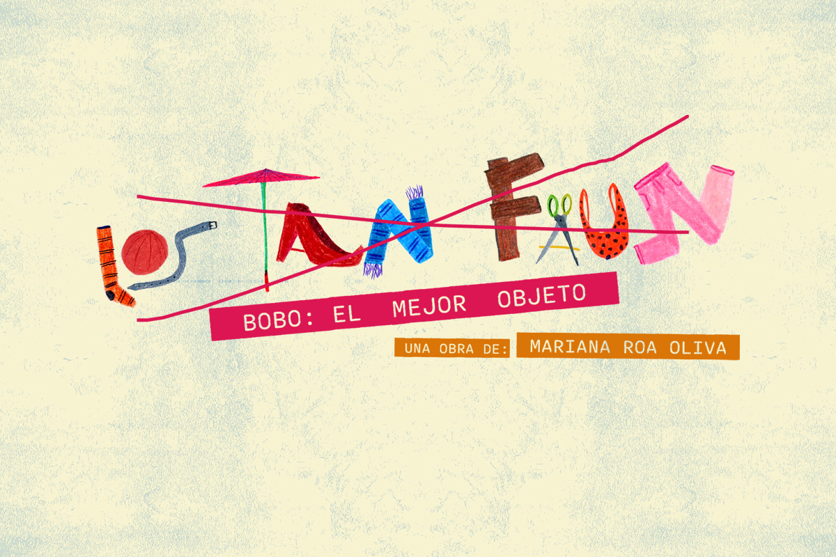 L̶O̶S̶ T̶A̶N̶ F̶A̶U̶N̶ BOBO: EL MEJOR OBJETO